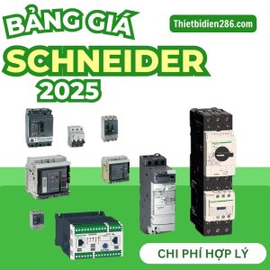 Cập nhật bảng giá thiết bị điện Schneider 2025 tại thietbidien286